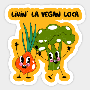 Livin' la vegan loca Sticker